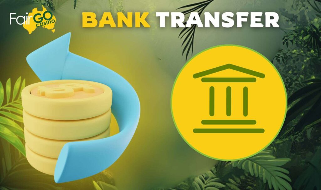 Bank Transfer and Other Options Fair Go Australia