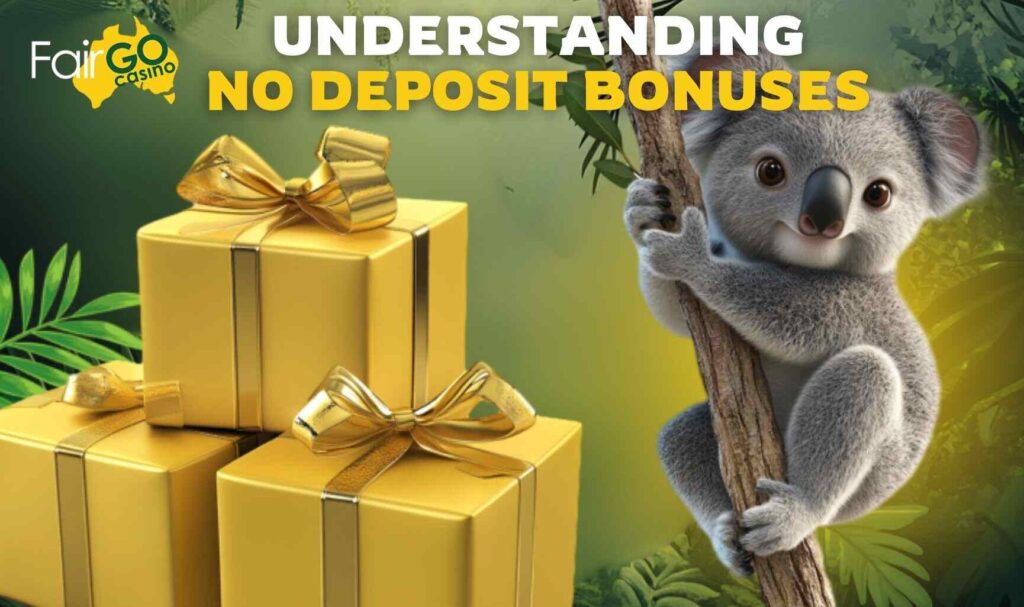 Understanding No Deposit Bonuses at Fair Go casino in Australia